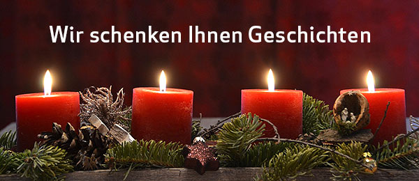 Wir schenken Ihnen Geschichten - im Hintergrund vier brennende Adventskerzen